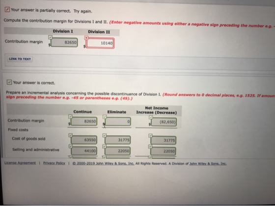 Z Your answer is partially correct. Try again. Compute the contribution margin for Divisions I and II. (Enter negative amount