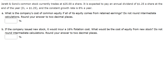 Jarett & Sonss common stock currently trades at $25.00 a share. It is expected to pay an annual dividend of $1.25 a share at