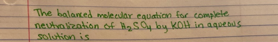 The balanced molecular equation for complete neutralization of H ₂ S Oy by kott in aqueous solution is