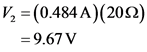 V2 =(0.484 A)(2012)
= 9.67 V
