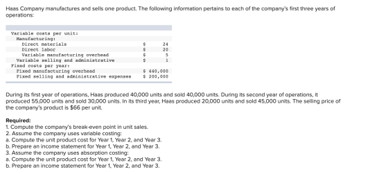 Haas Company manufactures and sells one product. The following information pertains to each of the companys first three year