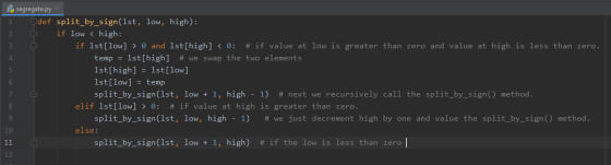 Bocowawy Dw N Lo segregate.py def split_by_sign (1st, low, high): if low < high: if 1st[low] > 0 and 1st[high] < 0: # if valu