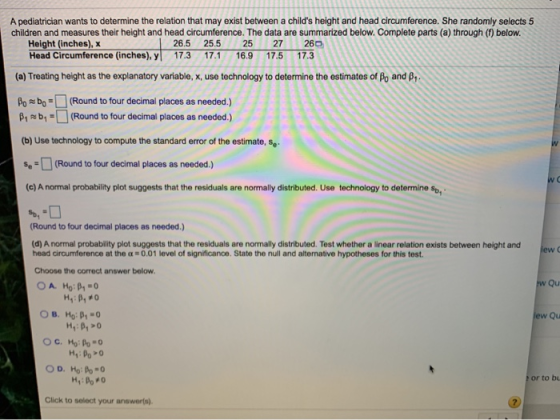 A pediatrician wants to determine the relation that may exist between a childs height and head circumference. She randomly s
