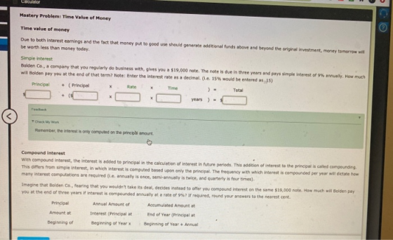 Calculator Mastery Problem: Time Value of Money Time value of money Due to both interest earnings and the fact that money put