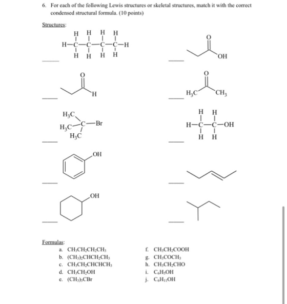 6. For each of the following Lewis structures or skeletal structures, match it with the correct condensed structural formula.