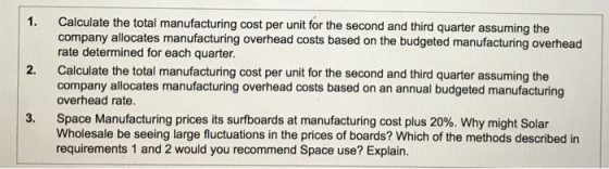 Calculate the total manufacturing cost per unit for the second and third quarter assuming the company allocates manufacturing