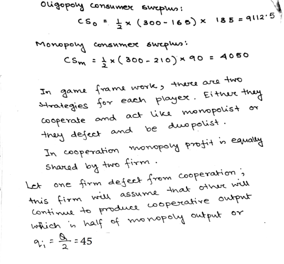 Oligopoly consumer swepuus: “So x ( 30o - 16 ) x 13 5 = 425 Monopol, Consumer sween: com : 5*( 300 - 210)*90 : 4050 In game f