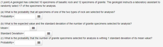 (1 point) A geologist has collected 10 specimens of basaltic rock and 12 specimens of granite. The geologist instructs a labo