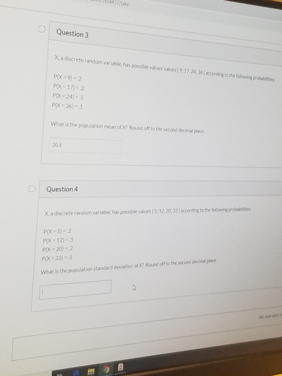 LES) 1854457/take Question 3 X, a discrete random variable, has possible values values [ 9.17, 24, 36) according to the follo