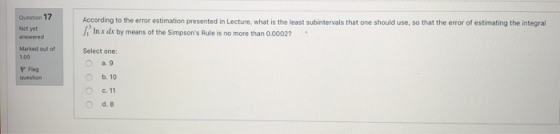 Question 17 Not yet answered Marked out of 1.00 According to the error estimation presented in Lecture, what is the least sub