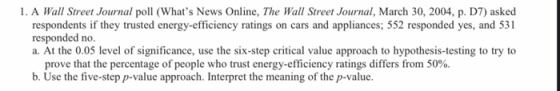 1. A Wall Street Journal poll (Whats News Online, The Wall Street Journal, March 30, 2004, p. D7) asked respondents if they