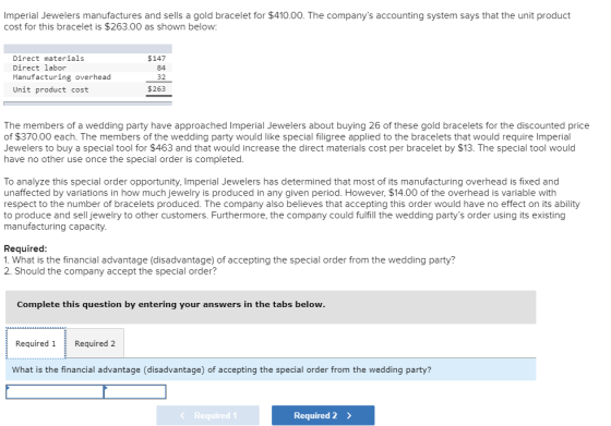Imperial Jewelers manufactures and sells a gold bracelet for $410.00. The companys accounting system says that the unit prod