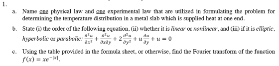 a. Name one physical law and one experimental law that are utilized in formulating the problem for determining the temperatur