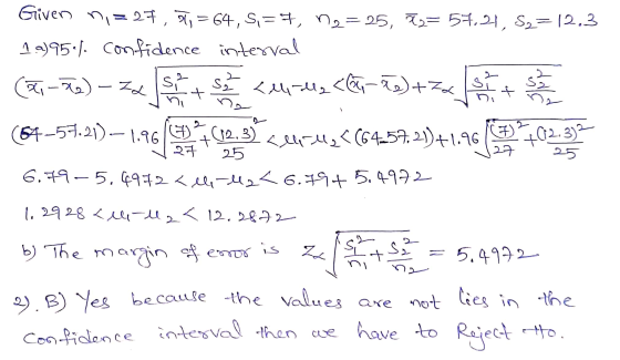 Given n = 27, 71=64, 5,= 7, ng= 25, = 57,21, S2= 12.3 1 a) 95% confidence interval (ait) - za <Mirella <Car-ão) +Zx 2 Så + no