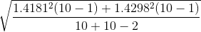 \sqrt{\frac{1.4181^{2}(10-1)+1.4298^{2}(10-1)}{10+10-2}}
