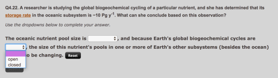 Q4.22. A researcher is studying the global biogeochemical cycling of a particular nutrient, and she has determined that its s