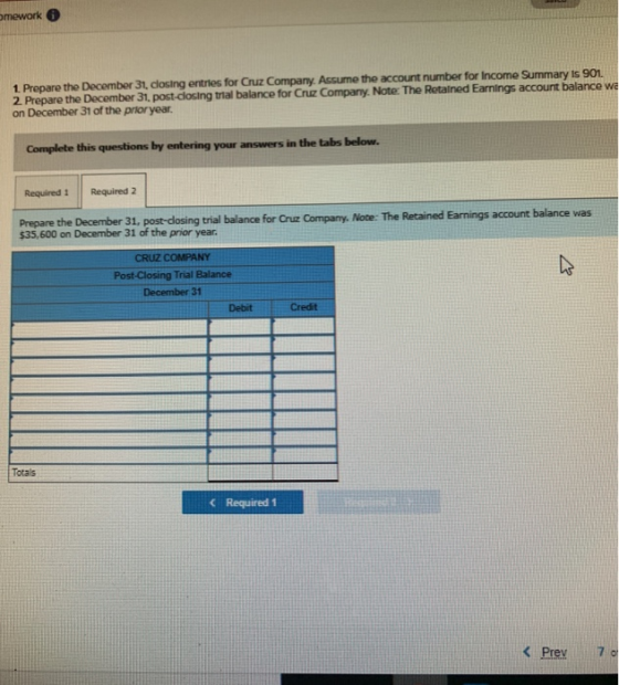 amework 1. Prepare the December 31, closing entries for Cruz Company. Assume the account number for Income Summary is 901 2.