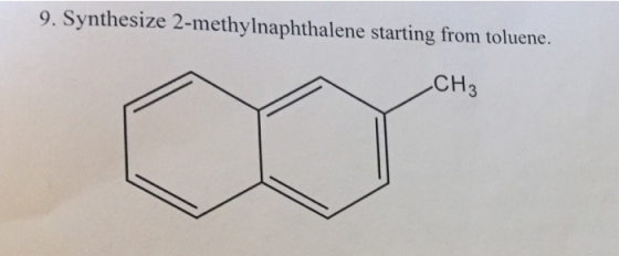 9. Synthesize 2-methylnaphthalene starting from toluene. CH3