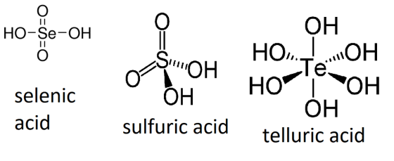 HO-Se-OH OH Te selenic acid sulfuric acid telluric acid