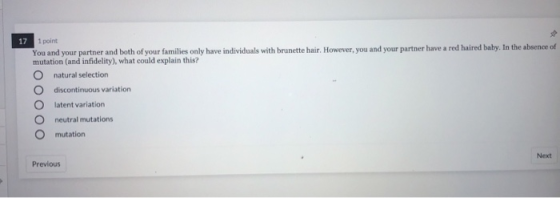 1 point You and your partner and both of your families only have individuals with brunette hair. However, you and your partne