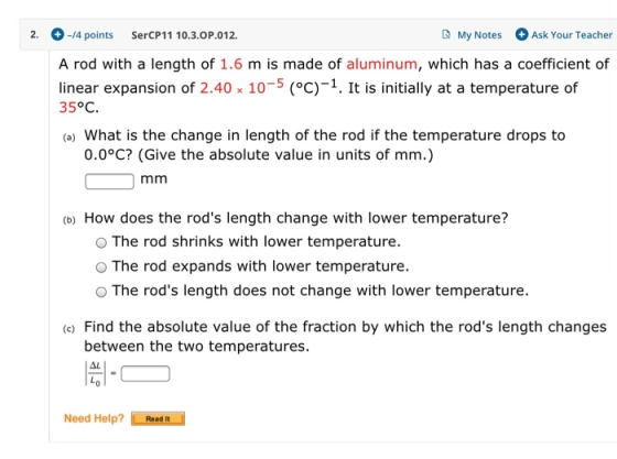 2. -/4 points SerCP11 10.3.OP.012. B My Notes + Ask Your Teacher A rod with a length of 1.6 m is made of aluminum, which has