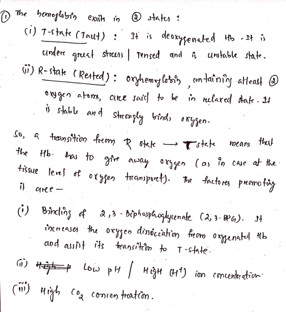 states : The hemoglobin exists in ☺ T-state (Taut) : It is deoxygenated Hb . It is unstable state. undere great stress | Tens
