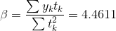 \beta = \frac{\sum y_k t_k}{\sum t_k^2} = 4.4611