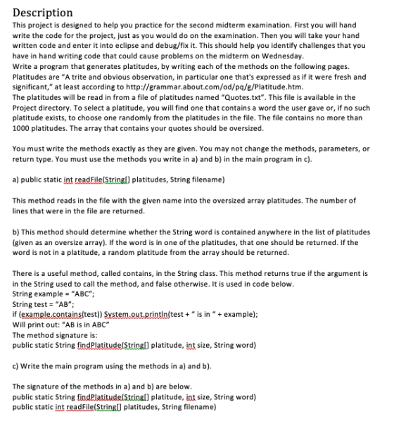 Description This project is designed to help you practice for the second midterm examination. First you will hand write the c
