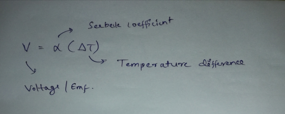 Seebecte Loefficient V = x (AT) Temperature difference Voltage / Emf.