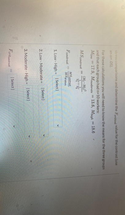 Stress comparisons and determine the Fritical value for the contrast (use an aw.05). For these calculations you will need to