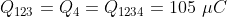 Q_{123} = Q_4 = Q_{1234} = 105 \ \mu C