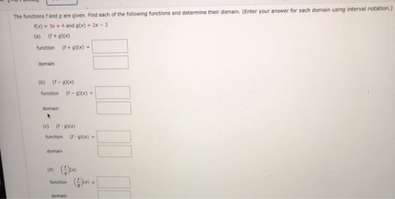 The functions fand g are given. Find each of the following functions and determine their domain. (Enter your answer for each