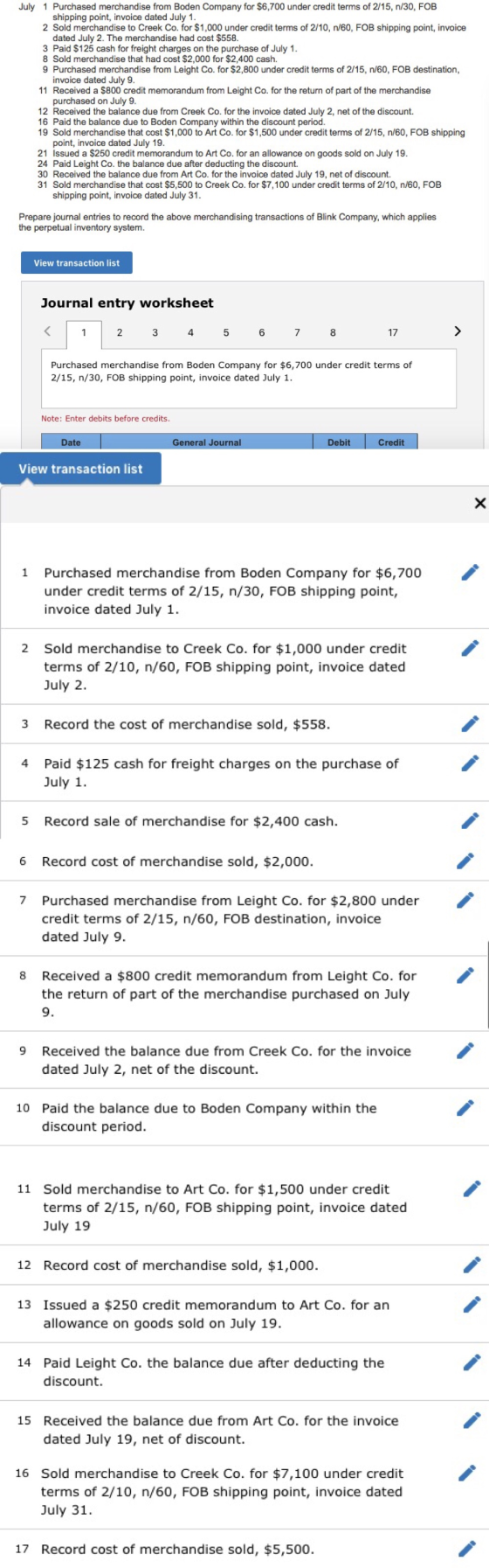 July 1 Purchased merchandise from Boden Company for $6,700 under credit terms of 2/15, n/30, FOB shipping point, invoice date