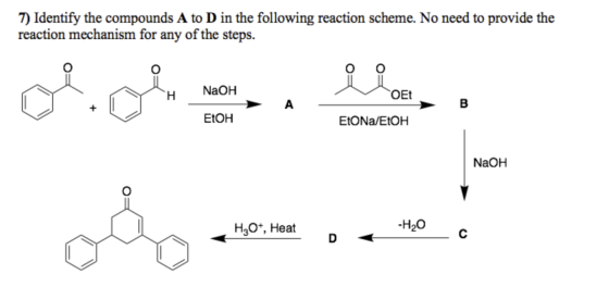 7) Identify the compounds A to D in the following reaction scheme. No need to provide the reaction mechanism for any of the s