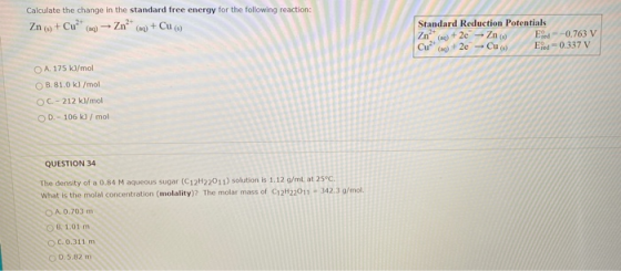 Calculate the change in the standard free energy for the following reaction: Znc+Cu? (aq) (a + Cu Zn? Standard Reduction Pot