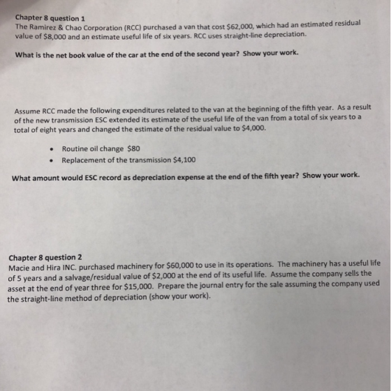 Chapter 8 question 1 The Ramirez & Chao Corporation (RCC) purchased a van that cost $62,000, which had an estimated residual
