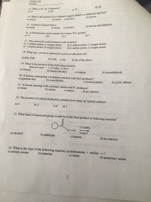 CHEM 242 NAME: d) 58 13. What is M for 2-butanone? a) O c) 72 b) 85 What is the product of a Grienard renent added to a alde