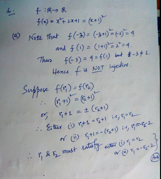 b fil R f(x) = x + 2x +1 = (x+1) (9) Note that f(-3)= (-3+1)= (-2) = 4 and f(1) = (1+1) = 2 = 4. Thus f(-3) = 4= f(1) but & -
