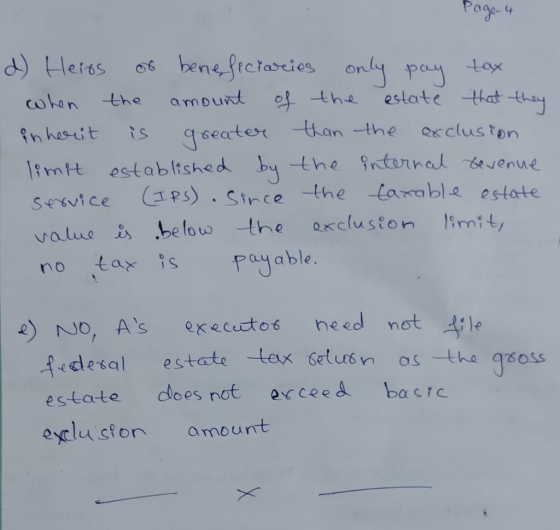 Page 4 d) Heirs of beneficiaries only pay tox when the amount of the estate that they in herit is greater than the exclusion
