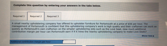 Complete this question by entering your answers in the tabs below. Required 1 Required 2 Required 3 A small nearby upholsteri