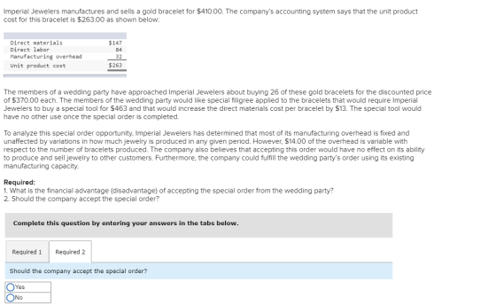 Imperial Jewelers manufactures and sells a gold bracelet for $410.00. The companys accounting system says that the unit prod