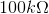 100 k\Omega
