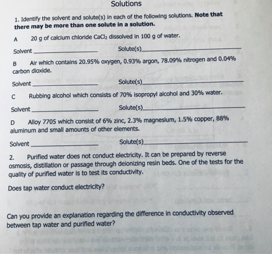 Solutions 1. Identify the solvent and solute(s) in each of the following solutions. Note that there may be more than one solu