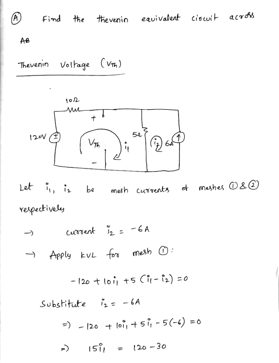 (A Find the thevenin equivalent ciocuit across AB Thevenin Voltage (VT) 102 wie + 120V 52 Vio GA - Let ir iz be mesh currents