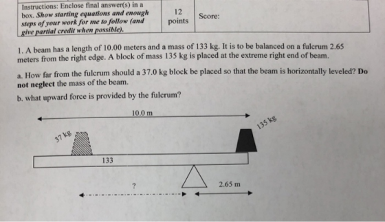 Instructions: Enclose final answer(s) in a box. Show starting equations and enough steps of your work for me to follow (and g