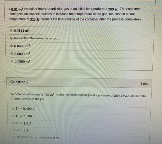 A0.01 m3 container holds a particular gas at an initial temperature of 283 K. The container undergoes an isobaric process to
