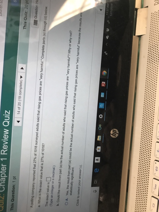 Uul2t Chapter 1 Review Quiz This Quiz: 20 pt This Question: 1 pt a, what is the exact value that is 27% of 10187 The exact value is L