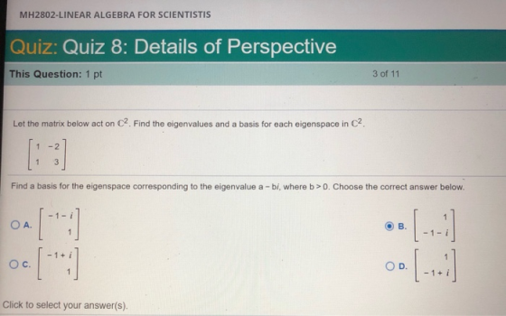 MH2802-LINEAR ALGEBRA FOR SCIENTISTIS Quiz: Quiz 8: Details of Perspective This Question: 1 pt 3 of 11 Let the matrix below a