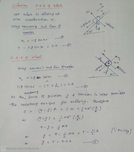 solution F. B.D of block Ni Let block is sliding up with accoleration a. 11 30 30 using Necutons and law of 11 g Sinzo 11