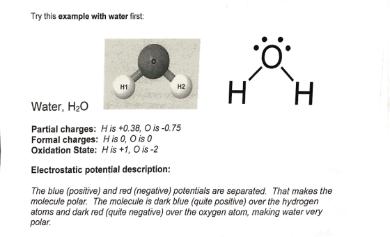 Try this example with water first: H1 H1 H2 H2 H H Water, H20 Partial charges: His +0.38, O is -0.75 Formal charges: His O, O